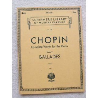 Ballades for Piano (Schirmer's Library of Musical Classics, Vol. 1552): Chopin, Carl Mikuli: Books