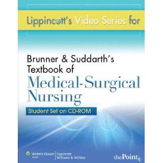 Lippincott's Video Series for Brunner & Suddarth's Textbook of Medical Surgical Nursing: Student CD ROM [CD ROM] [2010] (Author) Lippincott Williams & Wilkins: Books