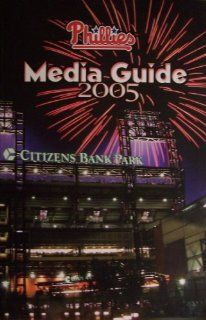 Philadelphia Phillies 2005 Media Guide (Personnel, 2005 Phillies, 2004 Review, History, Awards, Records, Hitting, Pitching & Defense, Scouting & Player Development, General Information): Larry Shenk: Books