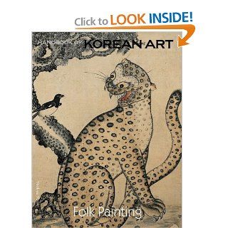 Folk Painting: Handbook of Korean Art (Handbooks of Korean Art): Yeol Su Yoon, Roderick Whitfield: 9781856693578: Books