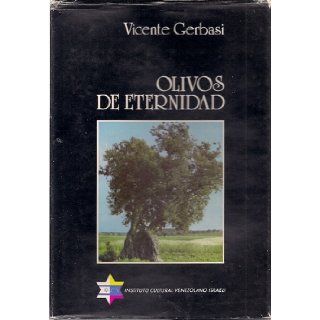Olivos De Eternidad: Vicente Gerbasi: Books
