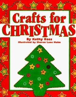 Crafts For Christmas (Trd/Pb) (Holiday Crafts for Kids): Kathy Ross: 9781562946814: Books