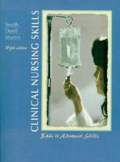 Clinical Nursing Skills: Basic to Advanced Skills (5th Edition): 9780838515662: Medicine & Health Science Books @
