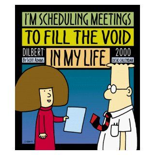 I'm Scheduling Meetings to Fill the Void in My Life, Dilbert Desk Calendar: Scott Adams: 9780836299052: Books