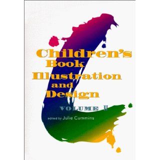 Children's Book Illustration & Design II: Julie Cummins: 9780866363938: Books