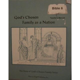 God's Chosen Family As a Nation: Old Testament Study From Saul to Malachi (The Story of God's Chosen Family, Grade 6): Rod & Staff Publishers: Books