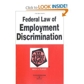 Federal Law of Employment Discrimination in a Nutshell (Nutshell Series): Mack A. Player: 9780314150028: Books