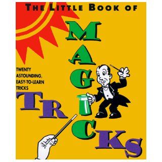 The Little Book of Magic Tricks: Twenty Astounding, Easy To Learn Magic Tricks (Miniature Editions): Steven Zorn: 9781561383597: Books