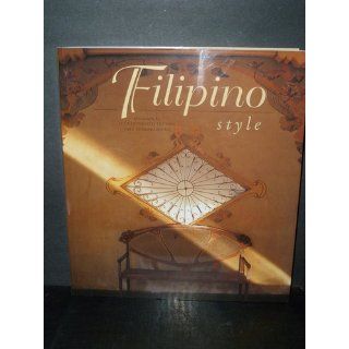 Filipino Style: Rene Javellana, Fernando Nakpil Zialcita, Elizabeth V. Reyes, Luca Invernizzi Tettoni: 9780804870504: Books