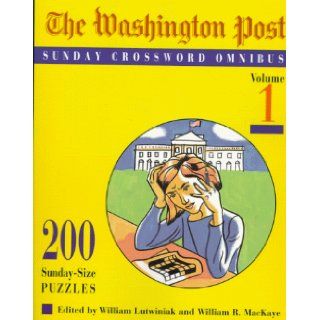 Washington Post Sunday Crossword Omnibus, Volume 1: William R. Mackaye, William Lutwiniak: 9780812930689: Books