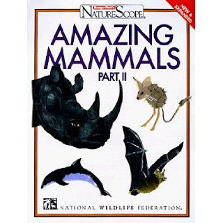 Amazing Mammals, Part II (Ranger Rick's NatureScope): National Wildlife Federation: 9780070471047: Books