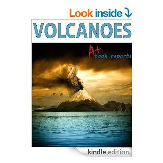 Volcanoes: Fun facts for kids eBook: A+ Book Reports: Kindle Store