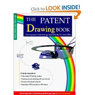 The Patent Drawing Book (How to Make Patent Drawings Yourself): Jack Lo, David Pressman: 9780873373784: Books