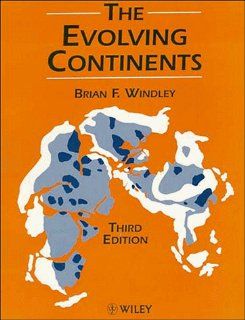 The Evolving Continents: B. F. Windley: 9780471917397: Books