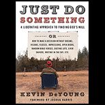 Just Do Something: A Liberating Approach to Finding Gods Will