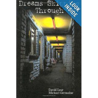 Dreams Skipping Through: David Lear, Michael Germaine: 9780557083343: Books
