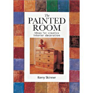 The Painted Room: Ideas for Creative Interior Design: Kerry Skinner: 9780715313602: Books