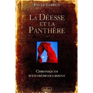 La Deesse Et La Panthere: Paule Lebrun: 9782894660218: Books