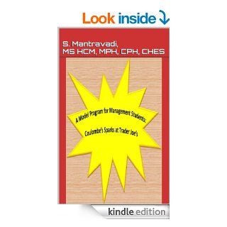 A Model Program for Management Students: Coulombe's Sparks at Trader Joe's eBook: S. Mantravadi MS HCM MPH CPH CHES: Kindle Store