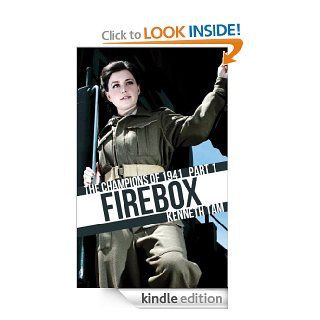 Firebox The Champions of 1941   Part 1 eBook Kenneth Tam Kindle Store
