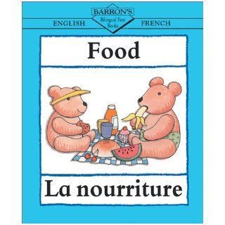Food English French La nourriture (Barron's Bilingual First Books) Clare Beaton 9780764126109 Books