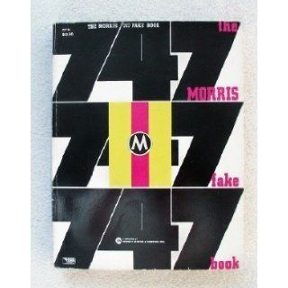 The Morris 747 Fake Book [Paperback]: Editor John Brimhall: Books