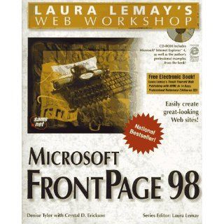 Microsoft Frontpage 98 (Laura Lemay's Web Workshop): Denise Tyler, Laura Lemay: 9781575213729: Books