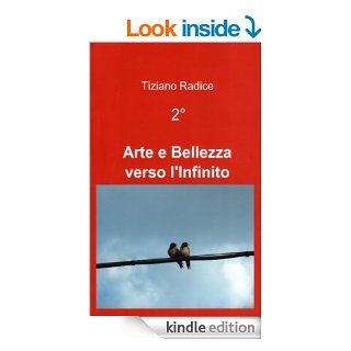 2 Arte e Bellezza verso l'Infinito   Full Screen Images   Color Digital Readers (Italian Edition) eBook Tiziano Radice Kindle Store
