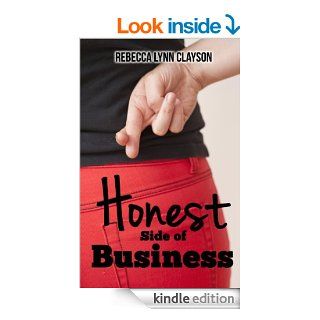 Honest Side of Business (Christian Romance Novella) eBook: Rebecca Lynn Clayson: Kindle Store