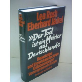 "Der Tod ist ein Meister aus Deutschland": Deportation und Ermordung der Juden : Kollaboration und Verweigerung in Europa (German Edition): Lea Rosh: 9783933366443: Books