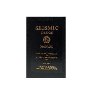 Seismic Design Manual. Precio En Dolares: American Institute of Steel Construction, 1 TOMO: Books