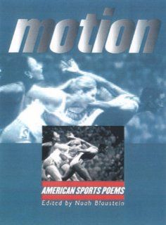 Motion: American Sports Poems: John Edgar Wideman, Noah Blaustein: 9780877457558: Books