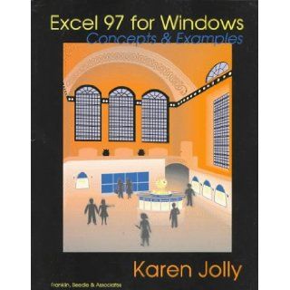 Excel 97 for Windows: Concepts & Examples: Karen Jolly: 9781887902250: Books