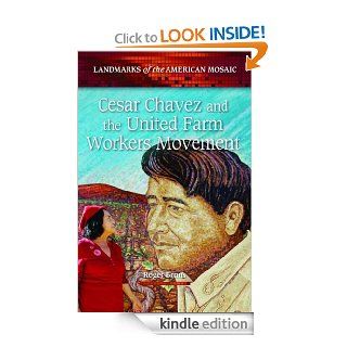 Cesar Chavez and the United Farm Workers Movement (Landmarks of the American Mosaic) eBook Roger A. Bruns Kindle Store