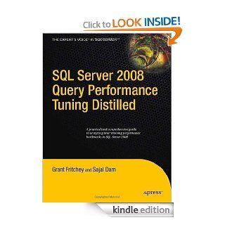 SQL Server 2008 Query Performance Tuning Distilled (Expert's Voice in SQL Server) eBook: Sajal Dam, Grant Fritchey: Kindle Store