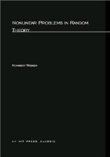 Nonlinear Problems In Random Theory (Technology Press Research Monographs): Norbert Wiener: 9780262730129: Books