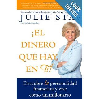 El Dinero que Hay en Ti!: Descubre Tu Personalidad Financiera y Vive Como un Millionario (Spanish Edition): Julie Stav: 9780060854928: Books