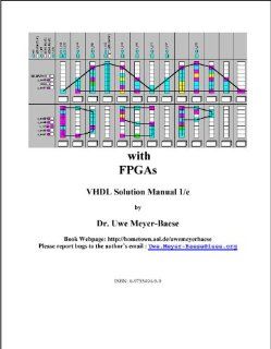 DSP with FPGAs: VHDL Solution Manual, First Edition (9780975549490): Uwe Meyer Baese: Books