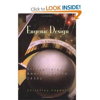 Eugenic Design: Streamlining America in the 1930s: Christina Cogdell: 9780812238242: Books