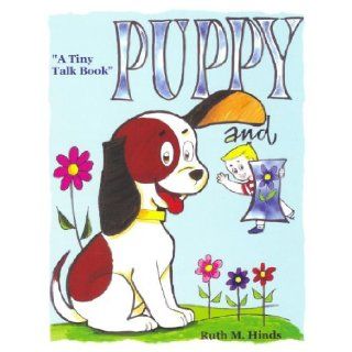 Puppy and I (Tiny) (A Tiny Talk Book) Hinds M. Ruth 9780976423232 Books