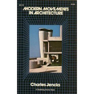 Modern Movements in Architecture: Charles Jencks: 9780385025546: Books