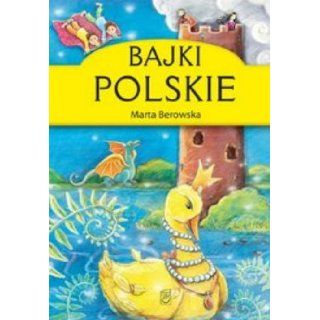 Bajki polskie (Polska wersja jezykowa): Marta Berowska: 5907577322021: Books
