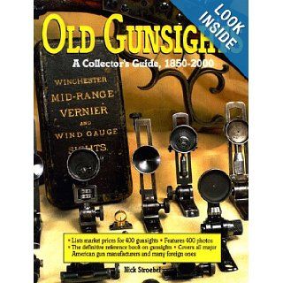 Old Gunsights: A Collectors Guide 1850 to 1965: Nicholas Stroebel, Nick Stroebel: 9780873415590: Books