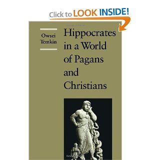Hippocrates in a World of Pagans and Christians: 9780801851292: Medicine & Health Science Books @