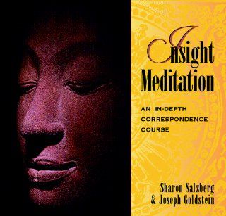 Insight Meditation: An in Depth Correspondence Course (9781564554345): Sharon Salzberg, Joseph Goldstein: Books