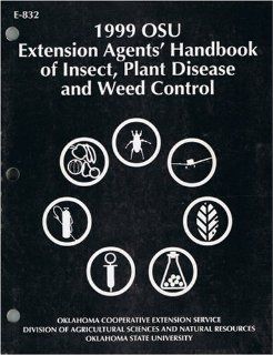 1999 OSU Extension Agents' Handbook of Insect, Plant Disease and Weed Control (E 832): Oklahoma Cooperative Extension Service: Books
