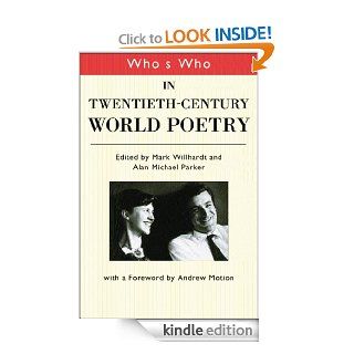 Who's Who in Twentieth Century World Poetry (Who's Who Series) eBook Alan Parker, Mark Willhardt, Andrew Motion  Poet Laureate Kindle Store