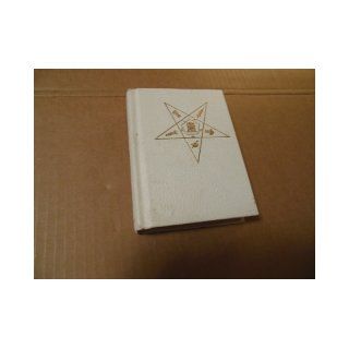 Adoptive Rite Ritual: A Book of Instruction in the Organization, Government and Ceremonies of Chapters of the Order of the Eastern Star, Together with the Queen of the South: Robert Macoy: Books
