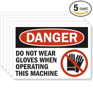 Danger   Do Not Wear Gloves When Operating, Adhesive Signs and Labels, 5 Labels / Pack, 5" x 3.5": Industrial Warning Signs: Industrial & Scientific