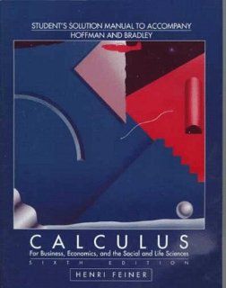Student's Solutions Manual to Accompany Hoffman/Bradley Calculus: For Business, Economics, and the Social and Life Sciences: Laurence Hoffmann, Gerald Bradley: 9780070293861: Books